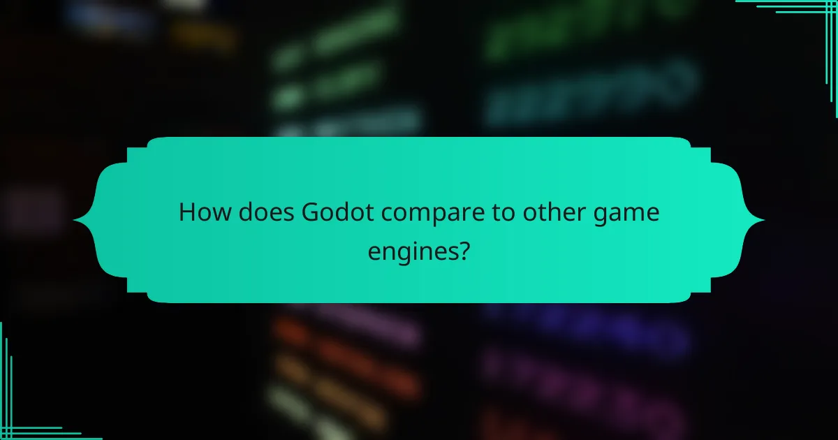 How does Godot compare to other game engines?