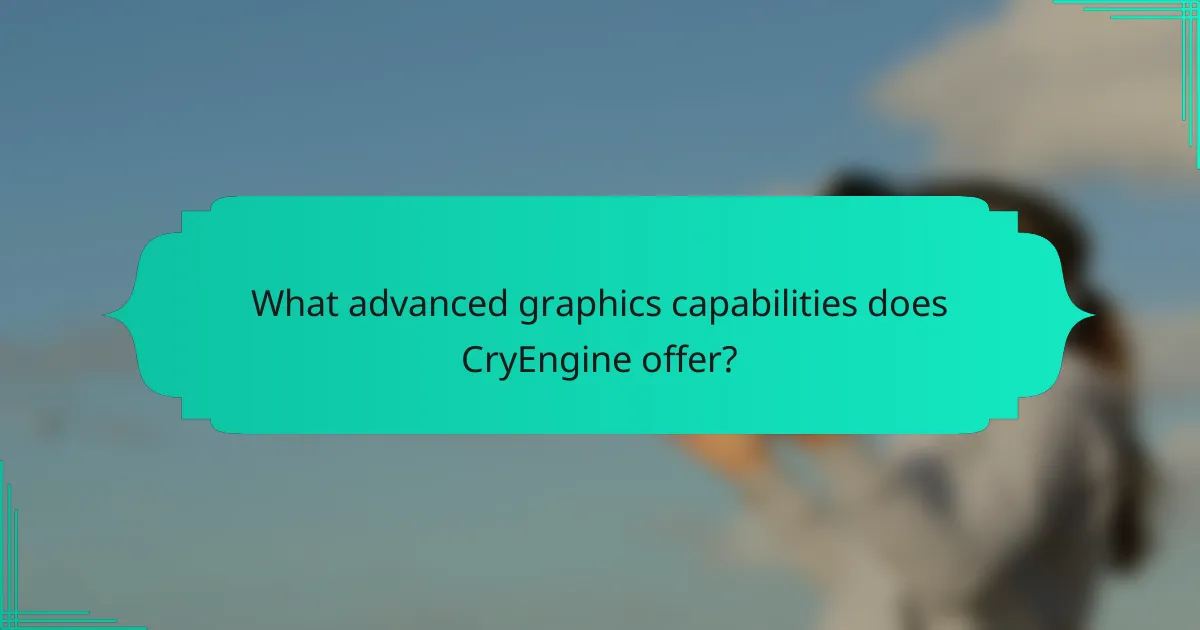 What advanced graphics capabilities does CryEngine offer?
