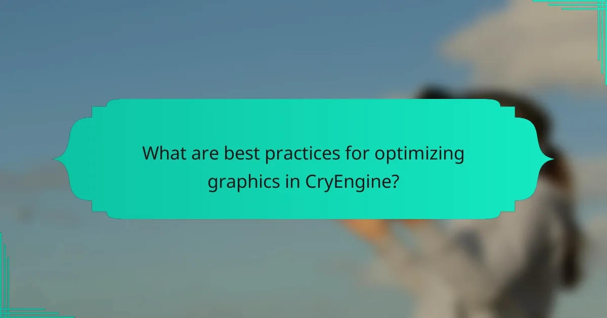 What are best practices for optimizing graphics in CryEngine?