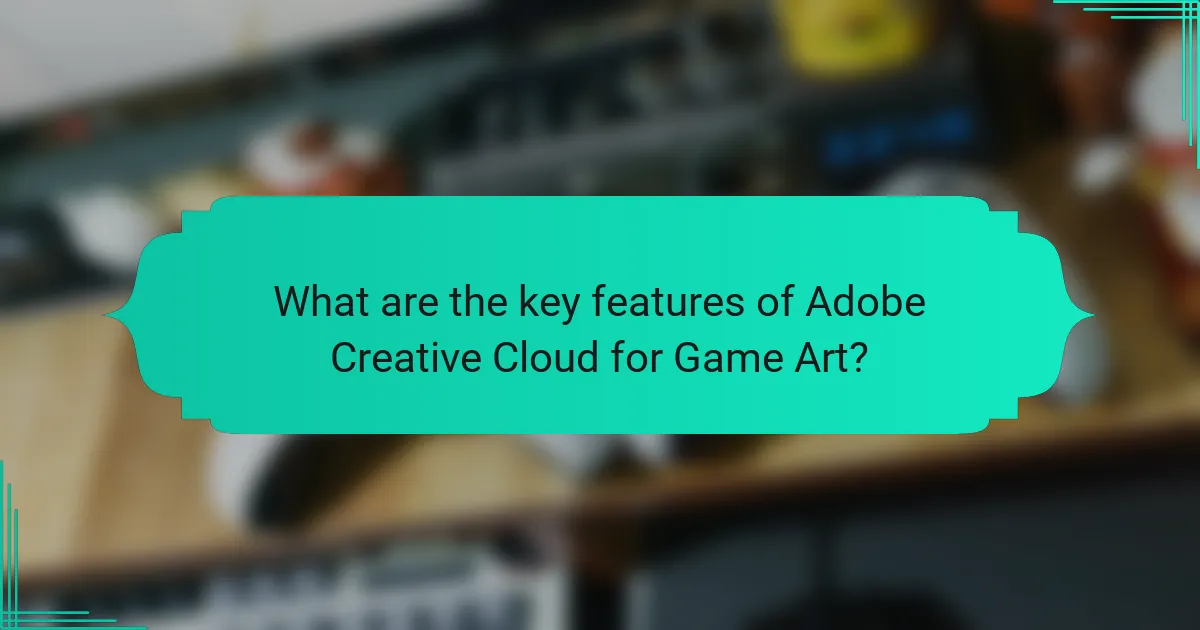 What are the key features of Adobe Creative Cloud for Game Art?