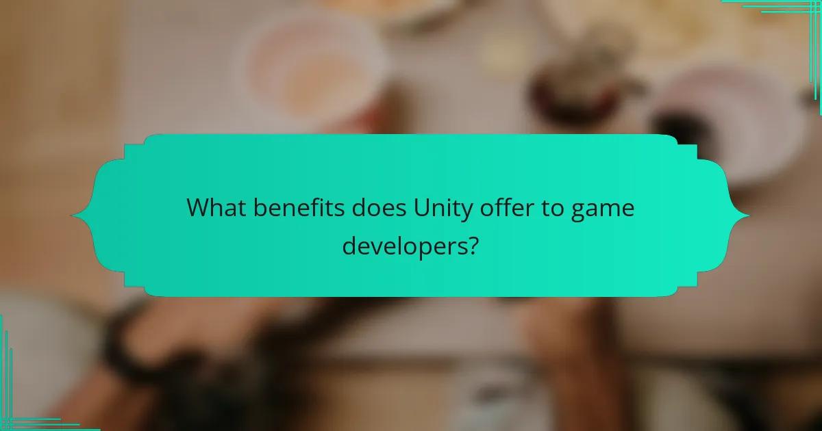 What benefits does Unity offer to game developers?