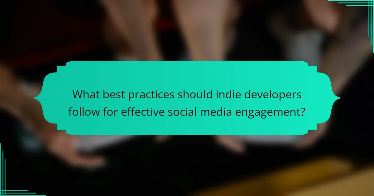 What best practices should indie developers follow for effective social media engagement?