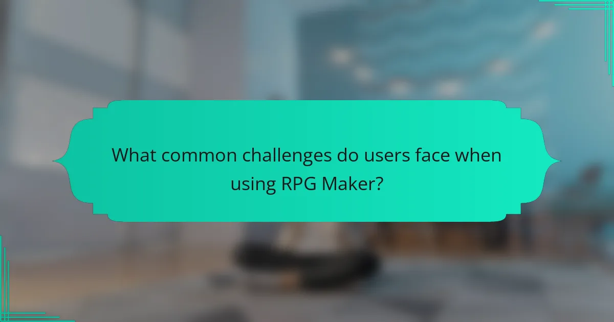 What common challenges do users face when using RPG Maker?