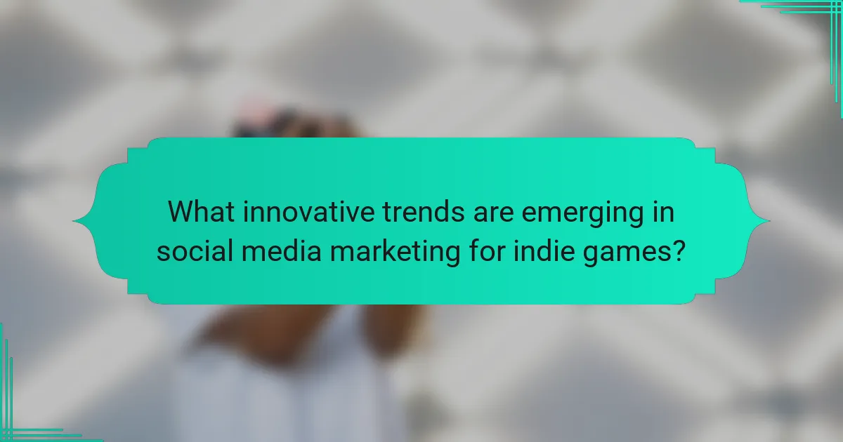 What innovative trends are emerging in social media marketing for indie games?