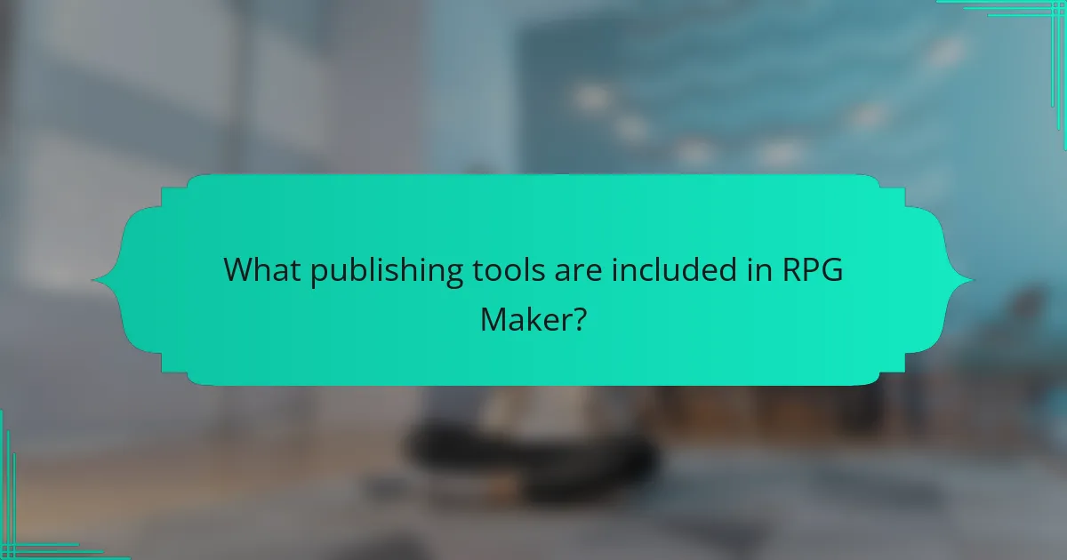 What publishing tools are included in RPG Maker?