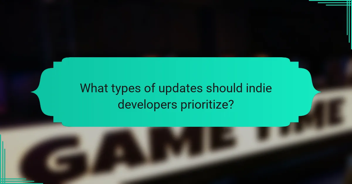 What types of updates should indie developers prioritize?