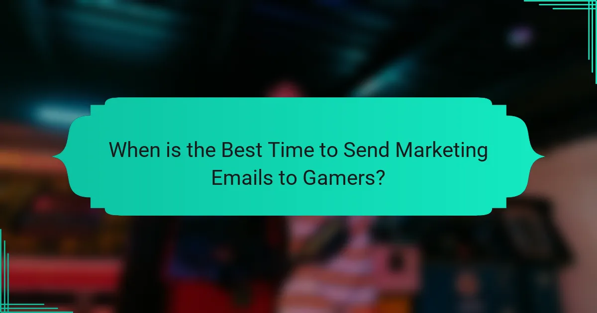 When is the Best Time to Send Marketing Emails to Gamers?