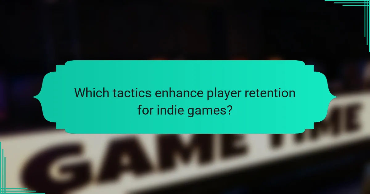 Which tactics enhance player retention for indie games?